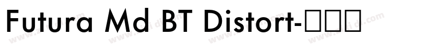 Futura Md BT Distort字体转换 Futura Md BT Distort字体转换